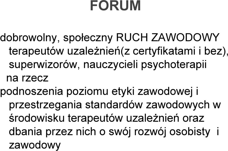 podnoszenia poziomu etyki zawodowej i przestrzegania standardów zawodowych