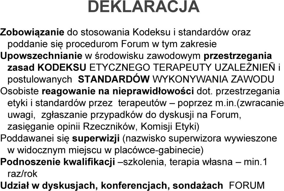 przestrzegania etyki i standardów przez terapeutów poprzez m.in.