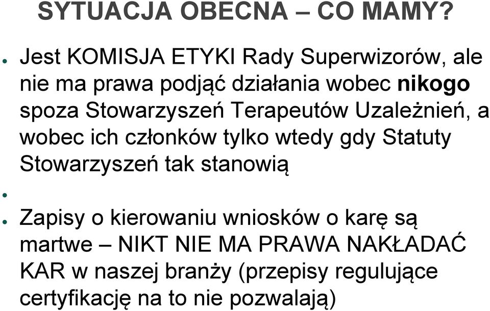 Stowarzyszeń Terapeutów Uzależnień, a wobec ich członków tylko wtedy gdy Statuty