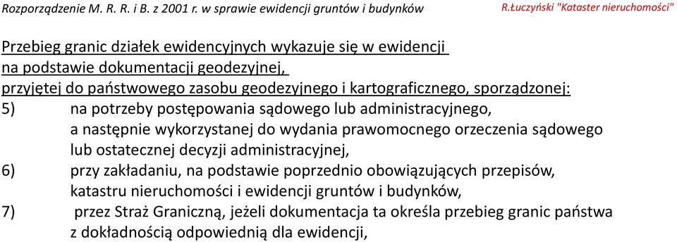 do wydania prawomocnego orzeczenia sądowego lub ostatecznej decyzji administracyjnej, 6) przy zakładaniu, na podstawie