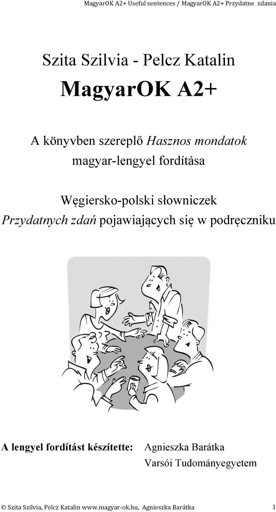 słowniczek Przydatnych zdań pojawiających się w podręczniku A lengyel fordítást készítette: