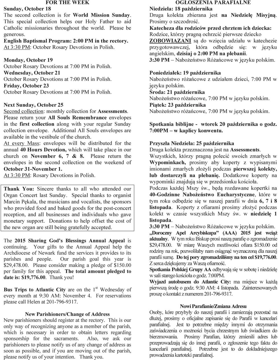 Wednesday, October 21 October Rosary Devotions at 7:00 PM in Polish. Friday, October 23 October Rosary Devotions at 7:00 PM in Polish.