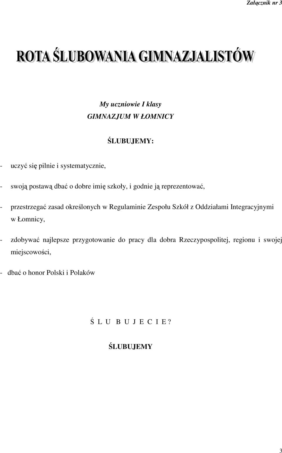 Regulaminie Zespołu Szkół z Oddziałami Integracyjnymi w Łomnicy, - zdobywać najlepsze przygotowanie do pracy