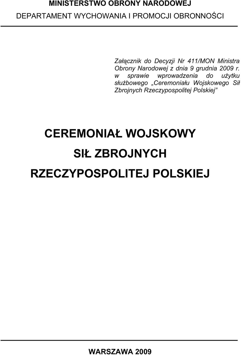 w sprawie wprowadzenia do uytku słubowego Ceremoniału Wojskowego Sił Zbrojnych