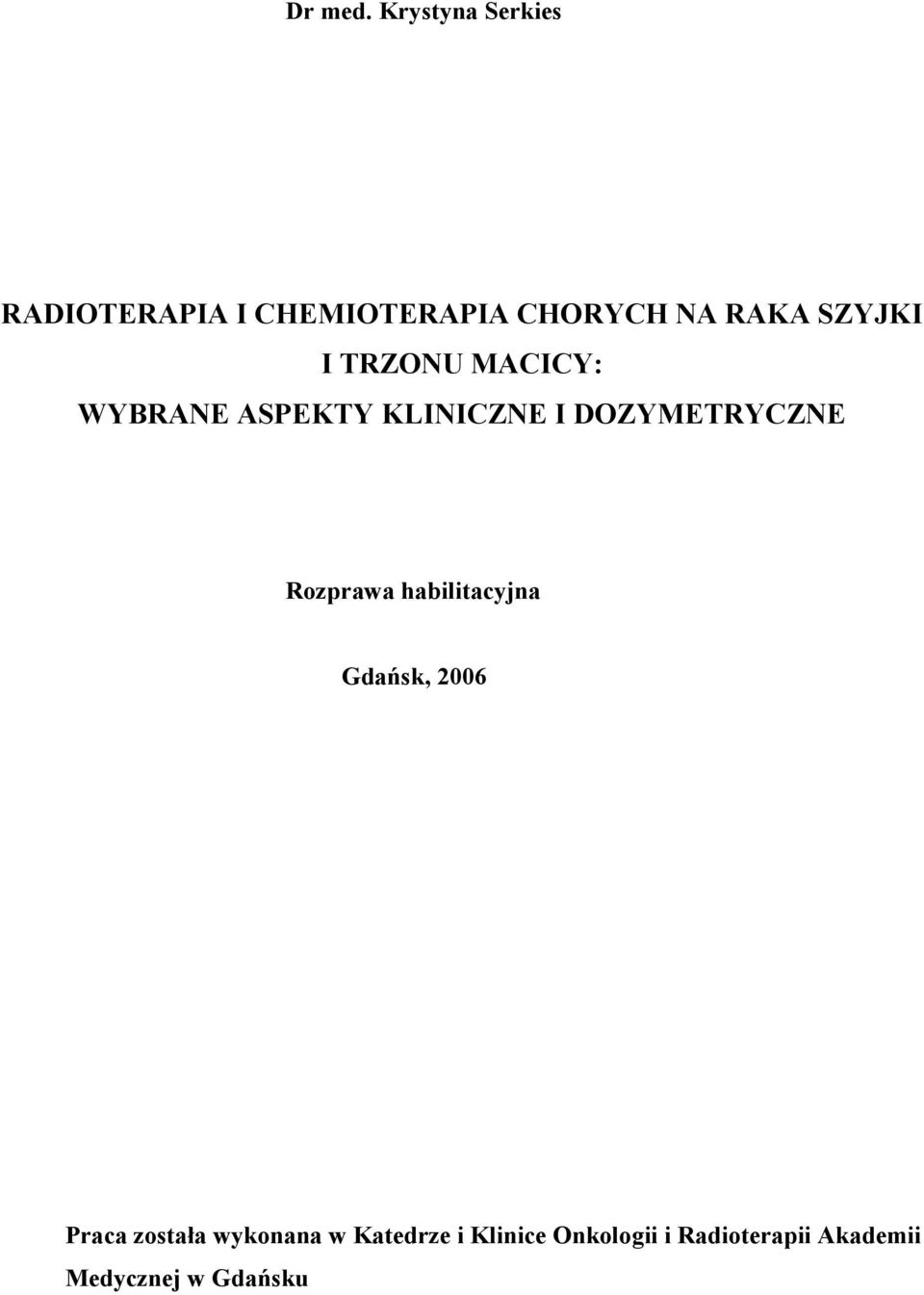 SZYJKI I TRZONU MACICY: WYBRANE ASPEKTY KLINICZNE I DOZYMETRYCZNE