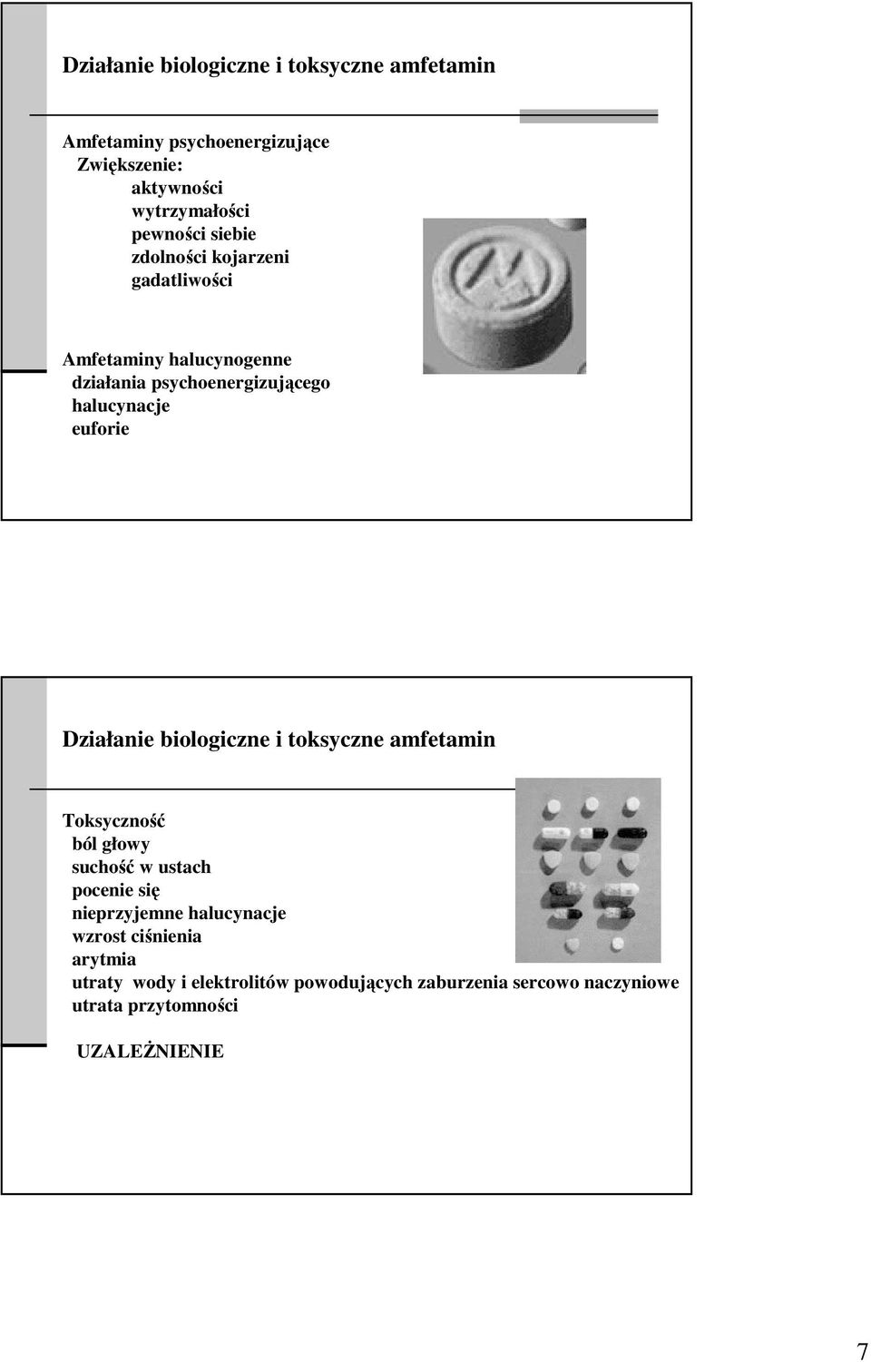 Działanie biologiczne i toksyczne amfetamin Toksyczność ból głowy suchość w ustach pocenie się nieprzyjemne halucynacje