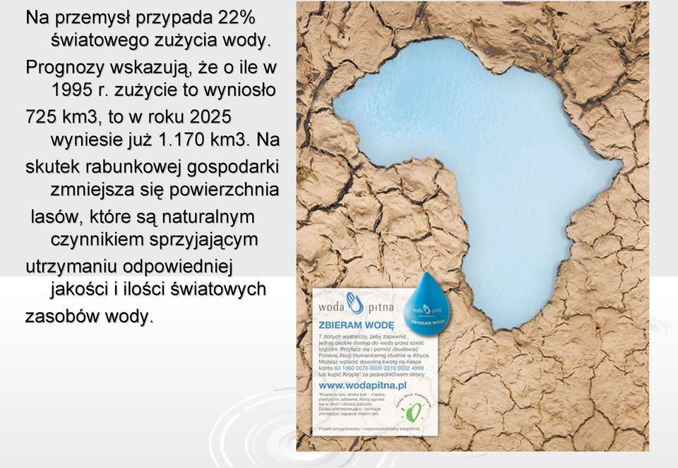 zużycie to wyniosło 725 km3, to w roku 2025 wyniesie już 1.170 km3.