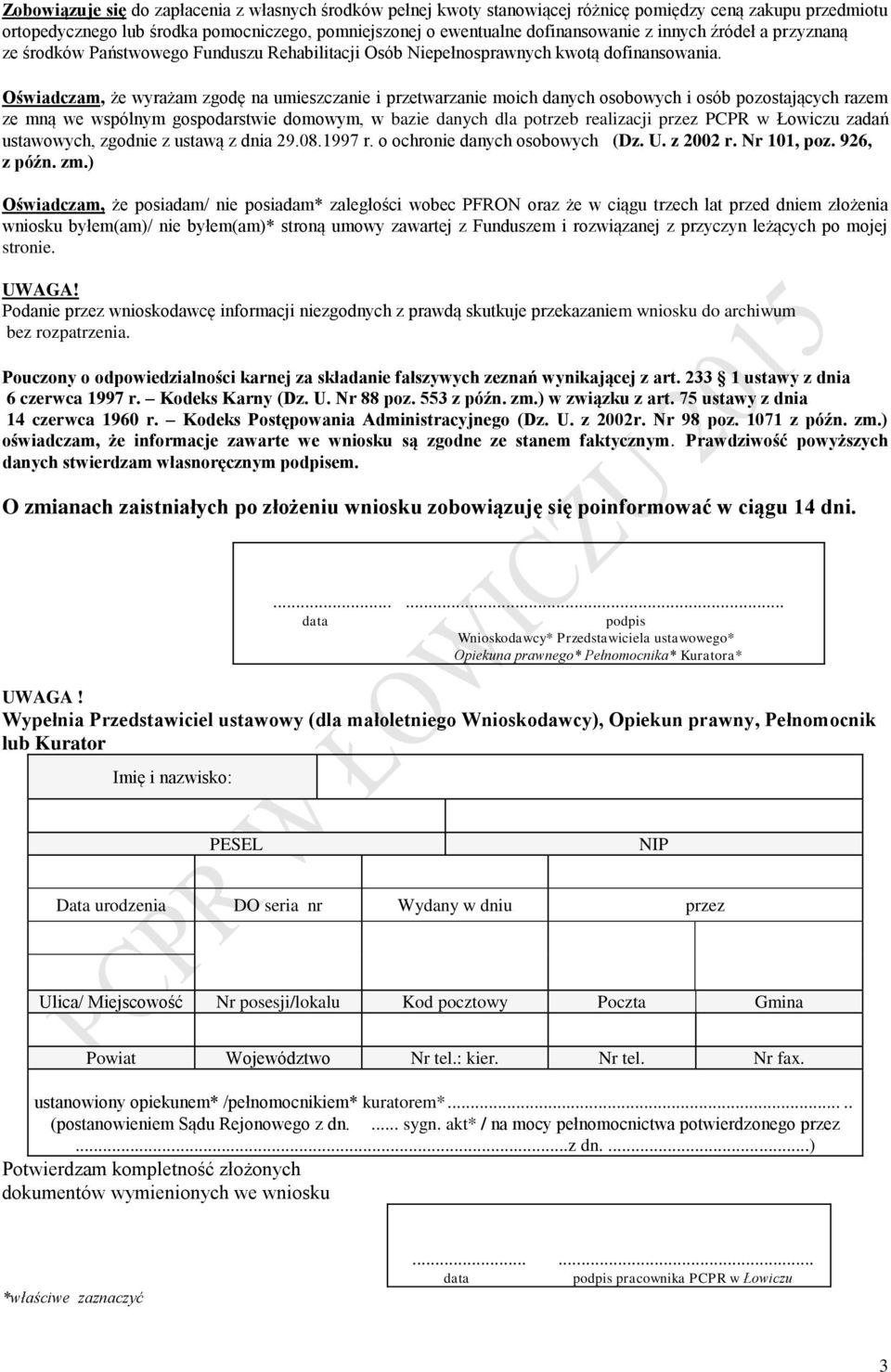 Oświadczam, że wyrażam zgodę na umieszczanie i przetwarzanie moich danych osobowych i osób pozostających razem ze mną we wspólnym gospodarstwie domowym, w bazie danych dla potrzeb realizacji przez