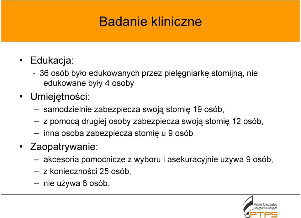 drugiej osoby zabezpiecza swoją stomię 12 osób, inna osoba zabezpiecza stomię u 9 osób