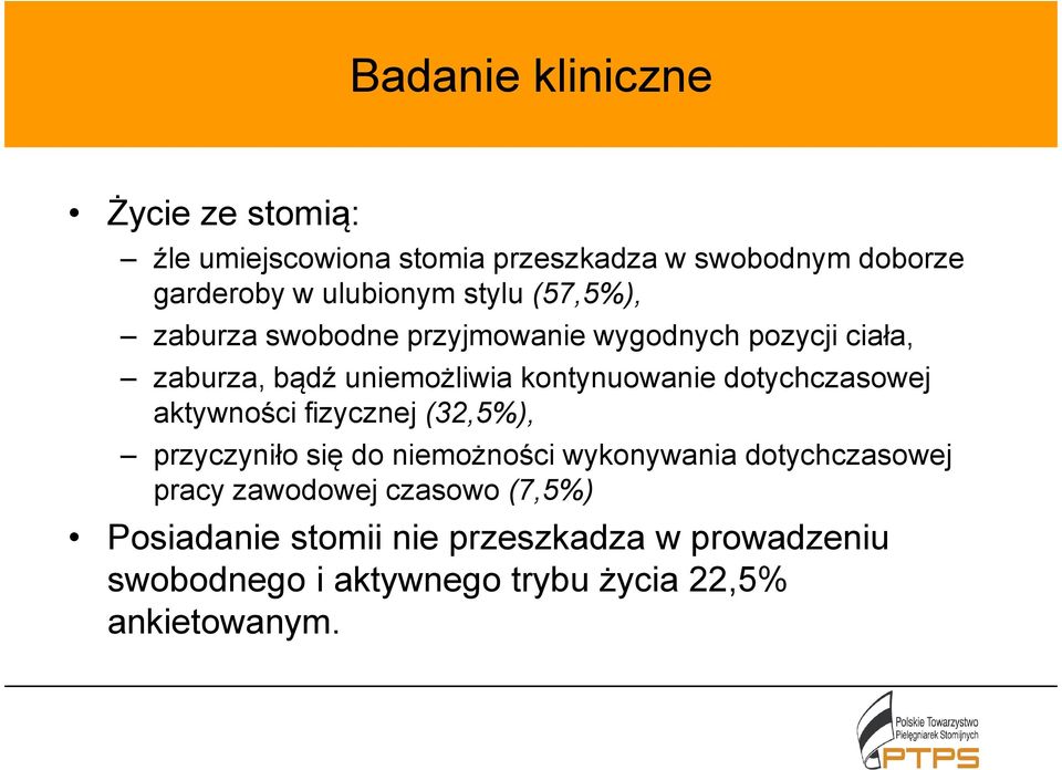 dotychczasowej aktywności fizycznej (32,5%), przyczyniło się do niemożności wykonywania dotychczasowej pracy