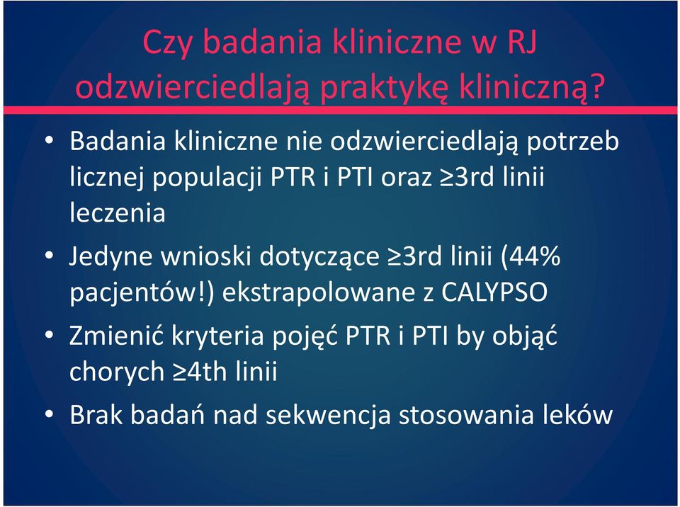 linii leczenia Jedyne wnioski dotyczące 3rd linii (44% pacjentów!