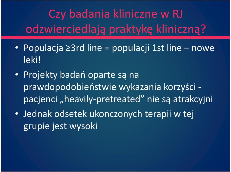 Projekty badań oparte są na prawdopodobieństwie wykazania korzyści -