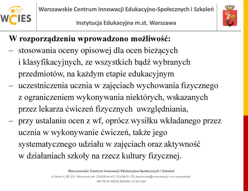 wykonywania niektórych, wskazanych przez lekarza ćwiczeń fizycznych uwzględniania, przy ustalaniu ocen z wf, oprócz wysiłku