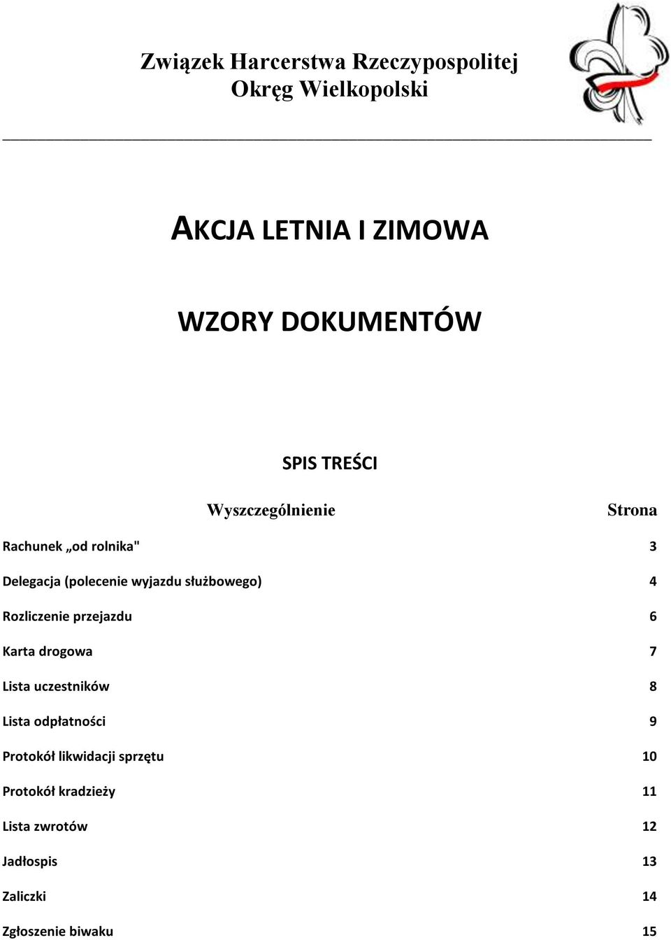 służbowego) 4 Rozliczenie przejazdu 6 Karta drogowa 7 Lista uczestników 8 Lista odpłatności 9