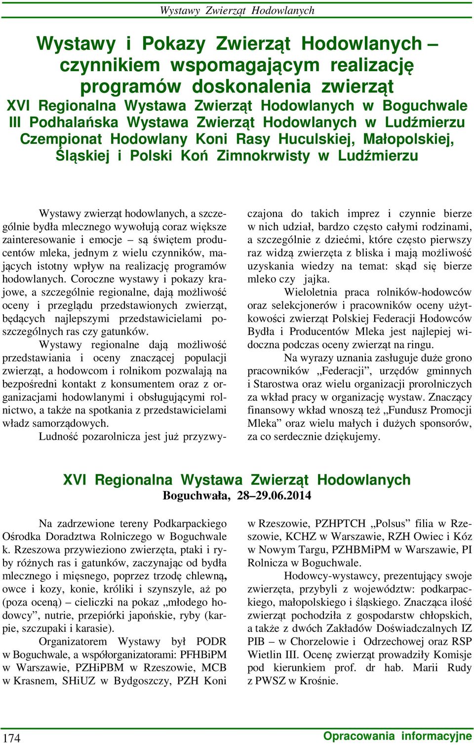 coraz większe zainteresowanie i emocje są świętem producentów mleka, jednym z wielu czynników, mających istotny wpływ na realizację programów hodowlanych.