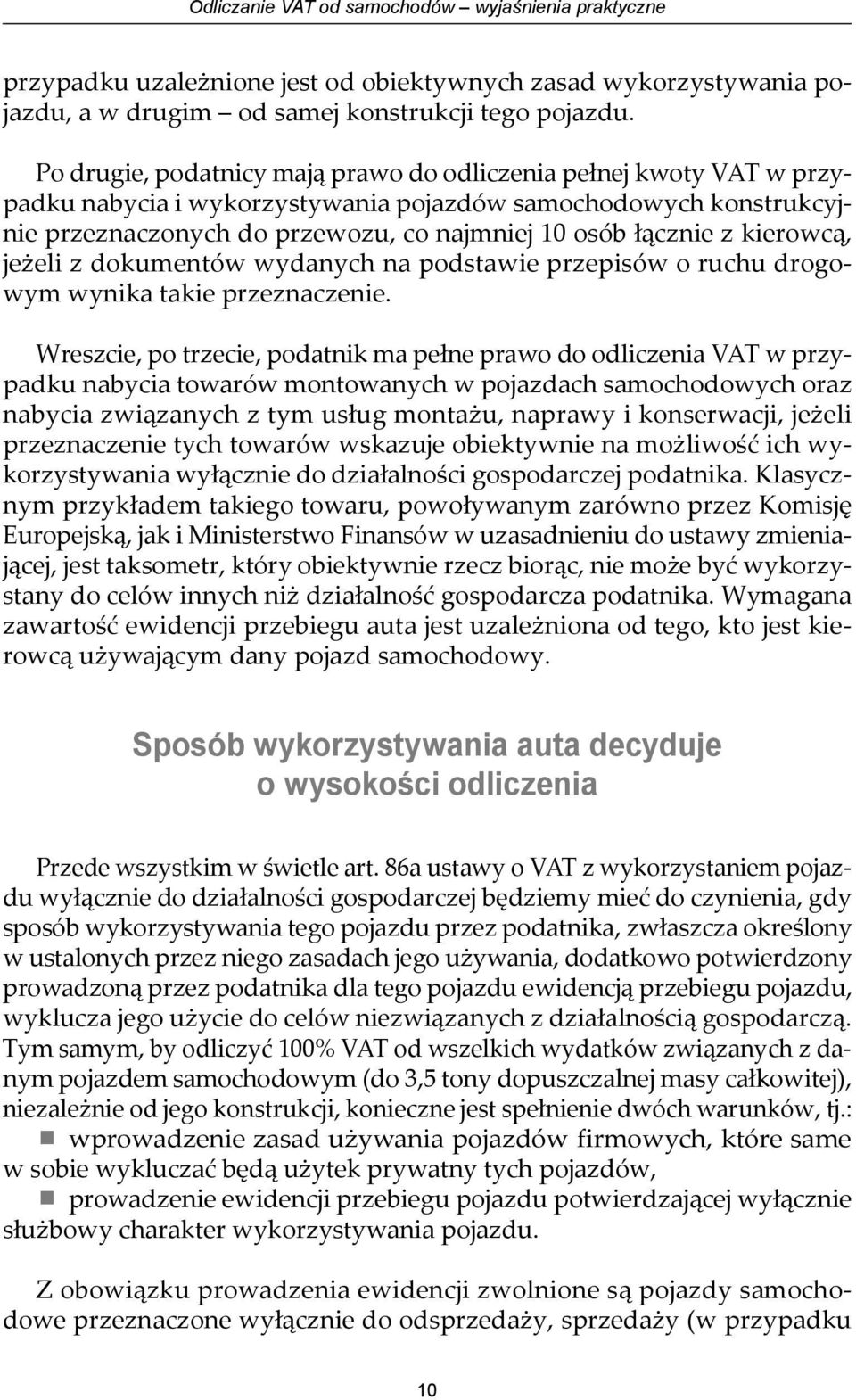 kierowcą, jeżeli z dokumentów wydanych na podstawie przepisów o ruchu drogowym wynika takie przeznaczenie.