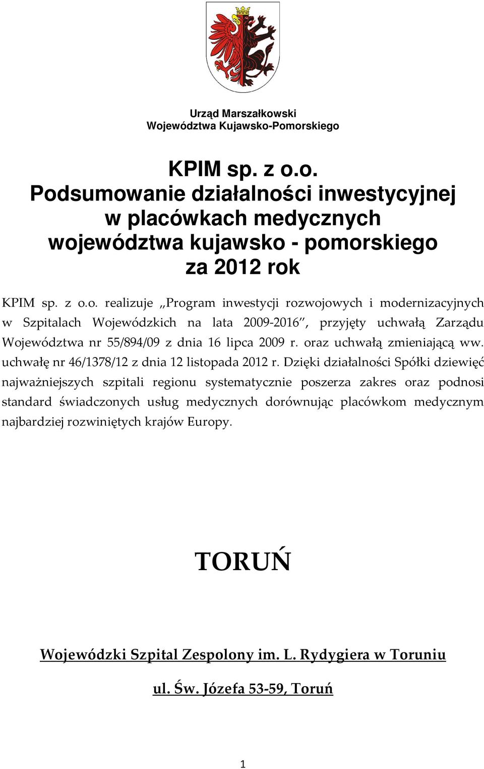 oraz uchwałą zmieniającą ww. uchwałę nr 46/1378/12 z dnia 12 listopada 2012 r.