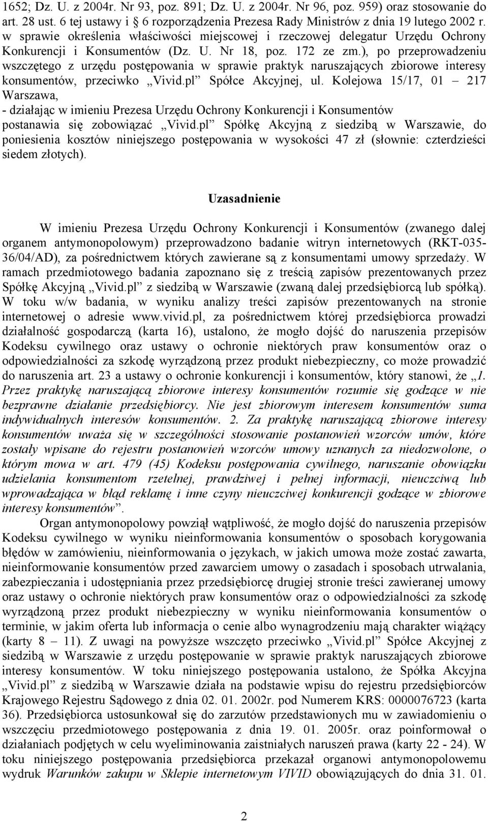 ), po przeprowadzeniu wszczętego z urzędu postępowania w sprawie praktyk naruszających zbiorowe interesy konsumentów, przeciwko Vivid.pl Spółce Akcyjnej, ul.