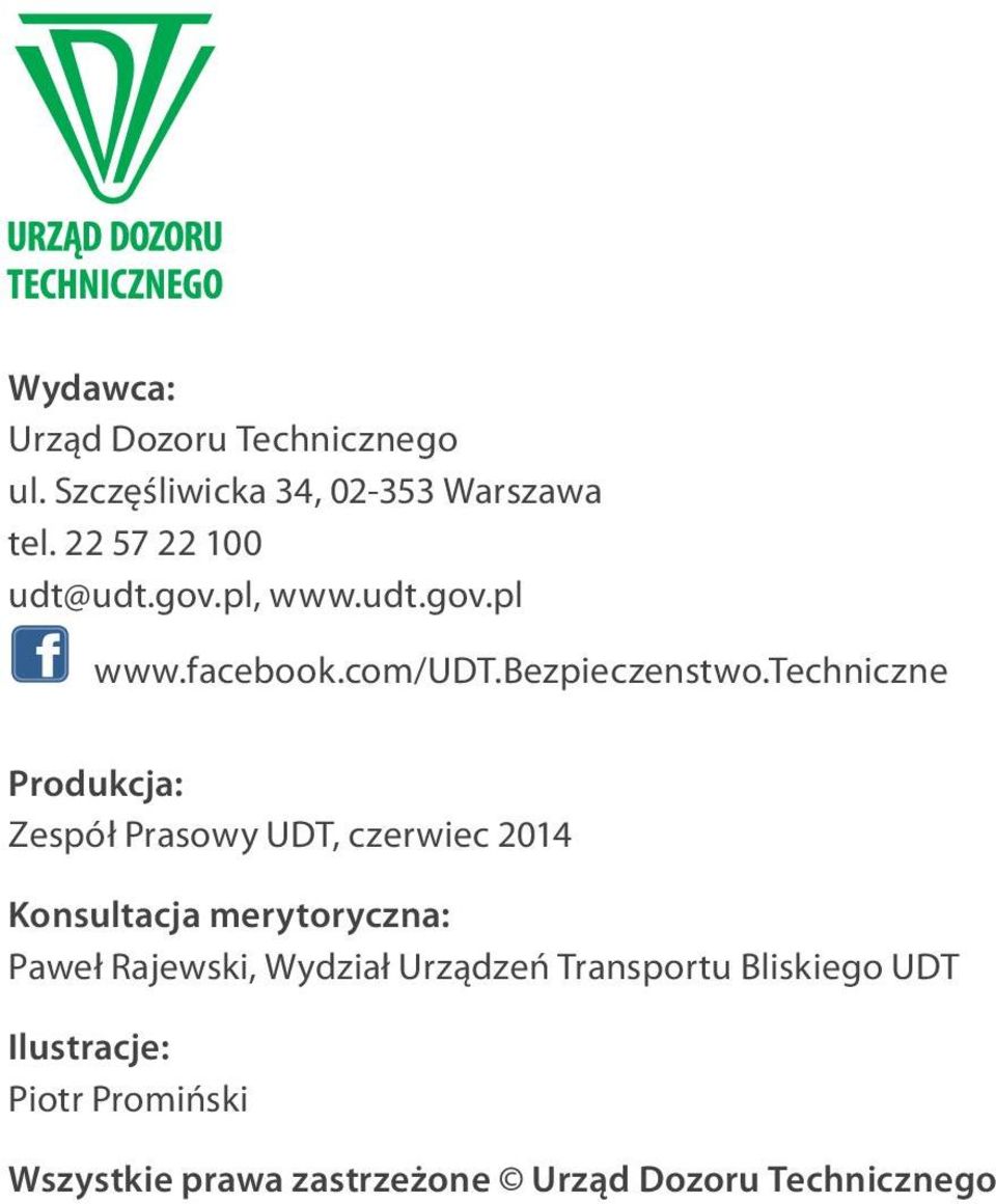 techniczne Produkcja: Zespół Prasowy UDT, czerwiec 2014 Konsultacja merytoryczna: Paweł