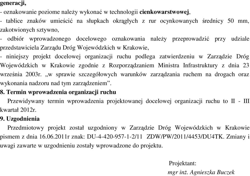 Zarządzie Dróg Wojewódzkich w Krakowie zgodnie z Rozporządzaniem Ministra Infrastruktury z dnia 23 września 2003r.