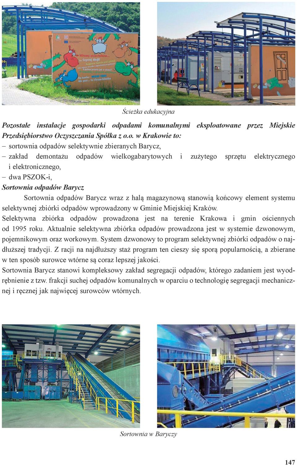demontażu odpadów wielkogabarytowych i zużytego sprzętu elektrycznego i elektronicznego, dwa PSZOK-i, Sortownia odpadów Barycz Sortownia odpadów Barycz wraz z halą magazynową stanowią końcowy element