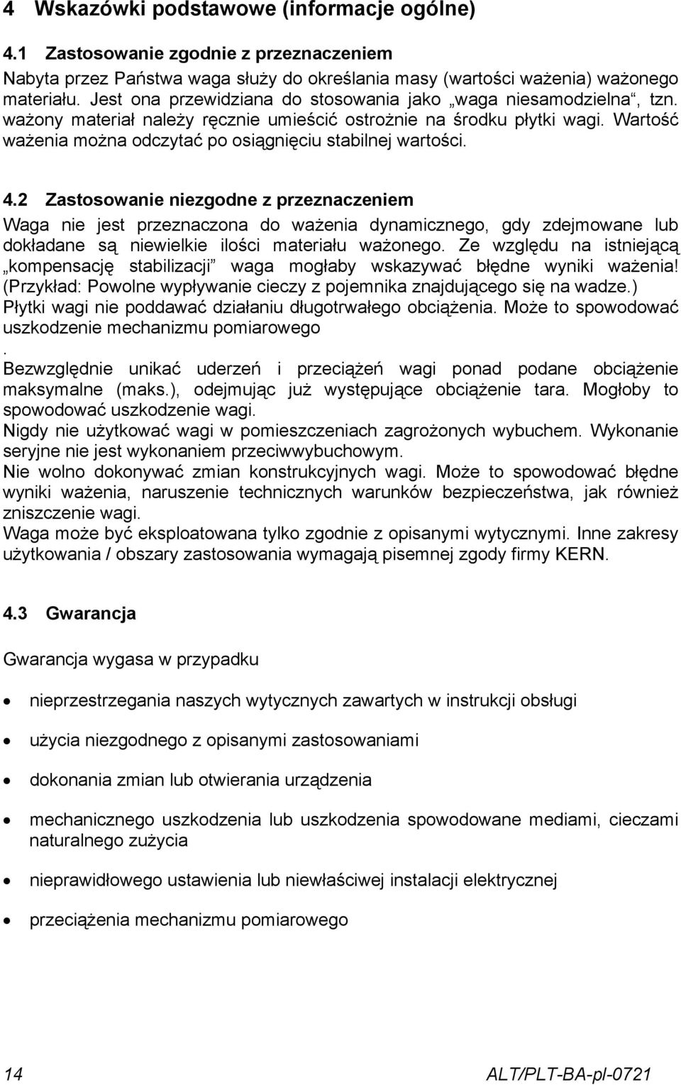 Wartość ważenia można odczytać po osiągnięciu stabilnej wartości. 4.