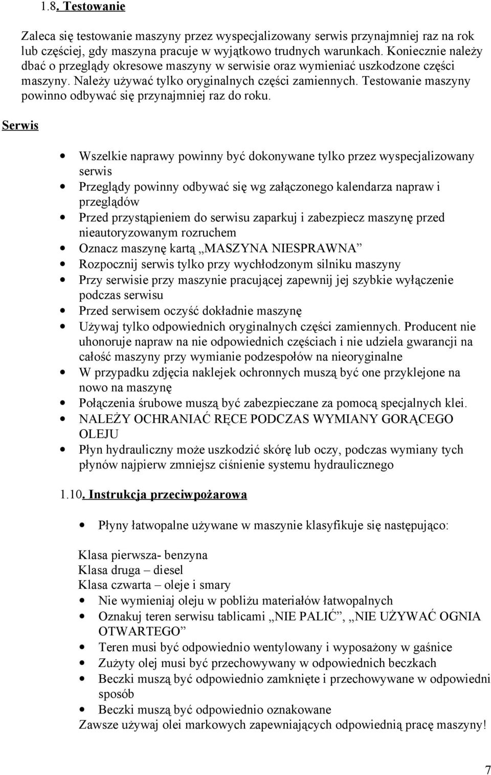 Testowanie maszyny powinno odbywać się przynajmniej raz do roku.