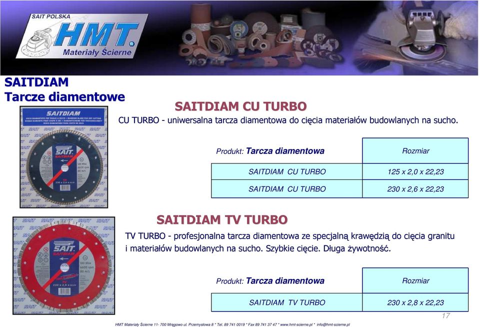 Produkt: Tarcza diamentowa SAITDIAM CU TURBO SAITDIAM CU TURBO 125 x 2,0 x 22,23 230 x 2,6 x 22,23 SAITDIAM TV TURBO TV