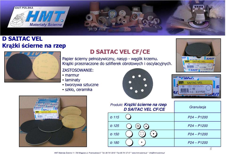 ZASTOSOWANIE: marmur laminaty tworzywa sztuczne szkło, ceramika D SAITAC VEL CF/CE Produkt: