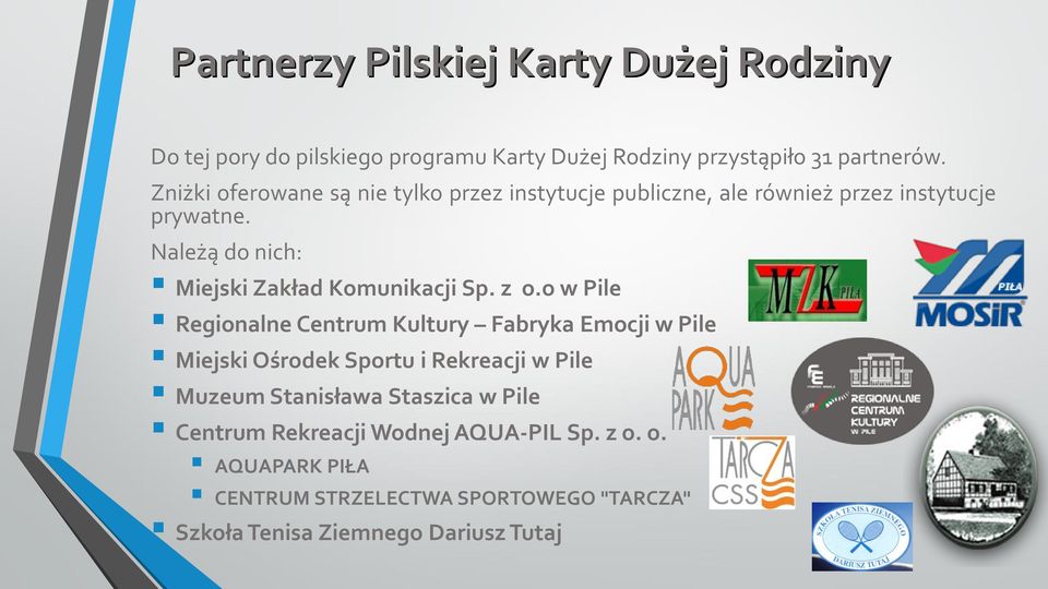 Należą do nich: Miejski Zakład Komunikacji Sp. z o.