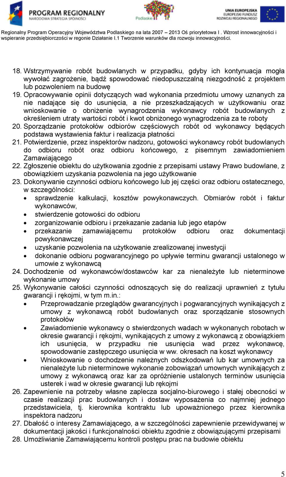 robót budowlanych z określeniem utraty wartości robót i kwot obniżonego wynagrodzenia za te roboty 20.