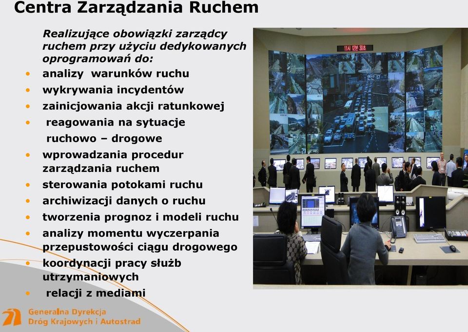 wprowadzania procedur zarządzania ruchem sterowania potokami ruchu archiwizacji danych o ruchu tworzenia prognoz i