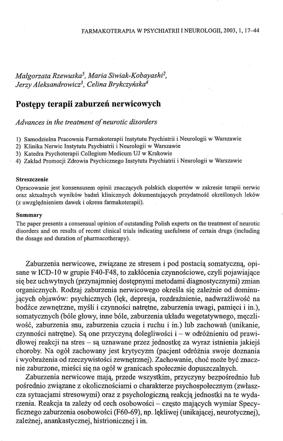 Katedra Psychoterapii Collegium Medicum UJ w Krakowie 4) Zakład Promocji Zdrowia Psychicznego Instytutu Psychiatrii i Neurologii w Warszawie Streszczenie Opracowanie jest konsensusem opinii