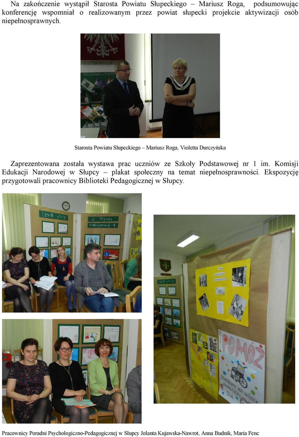 Starosta Powiatu Słupeckiego Mariusz Roga, Violetta Durczyńska Zaprezentowana została wystawa prac uczniów ze Szkoły Podstawowej nr 1 im.
