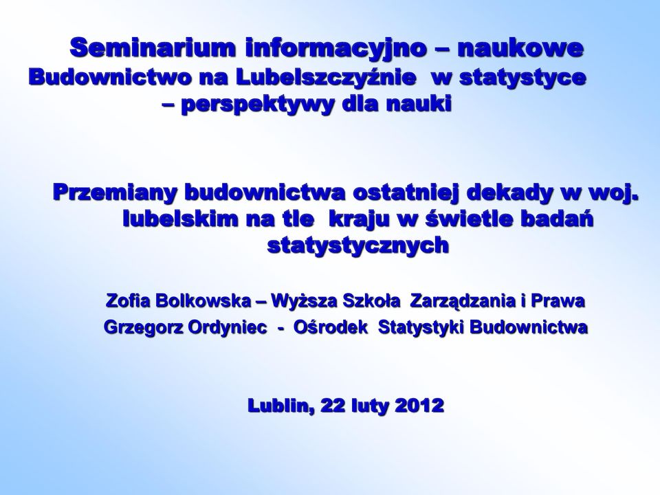 lubelskim na tle kraju w świetle badań statystycznych Zofia Bolkowska Wyższa