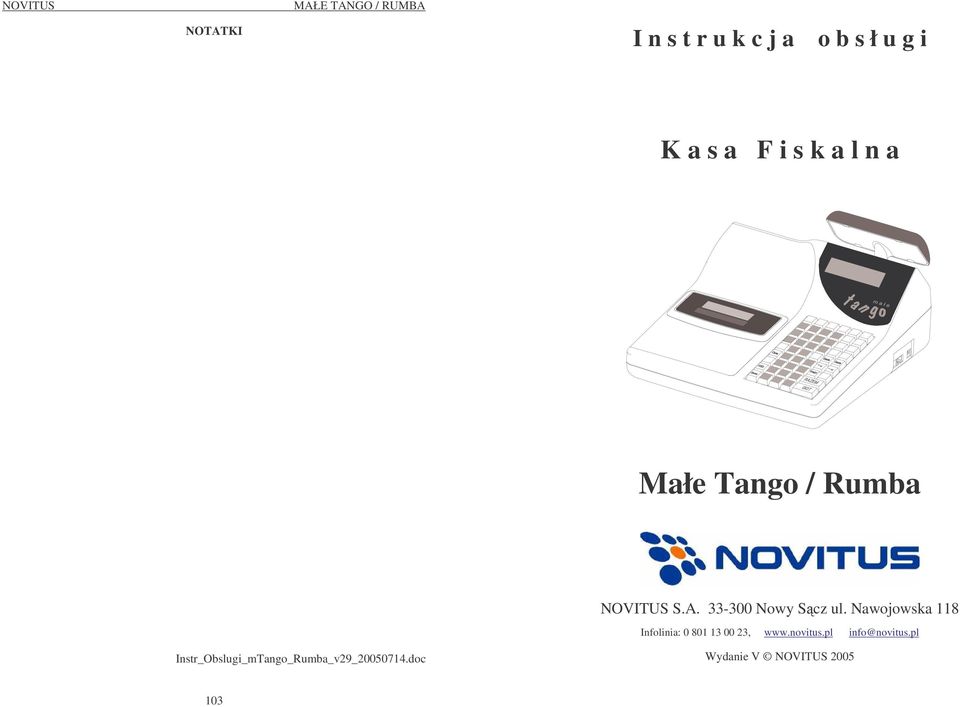 Nawojowska 118 Infolinia: 0 801 13 00 23, www.novitus.