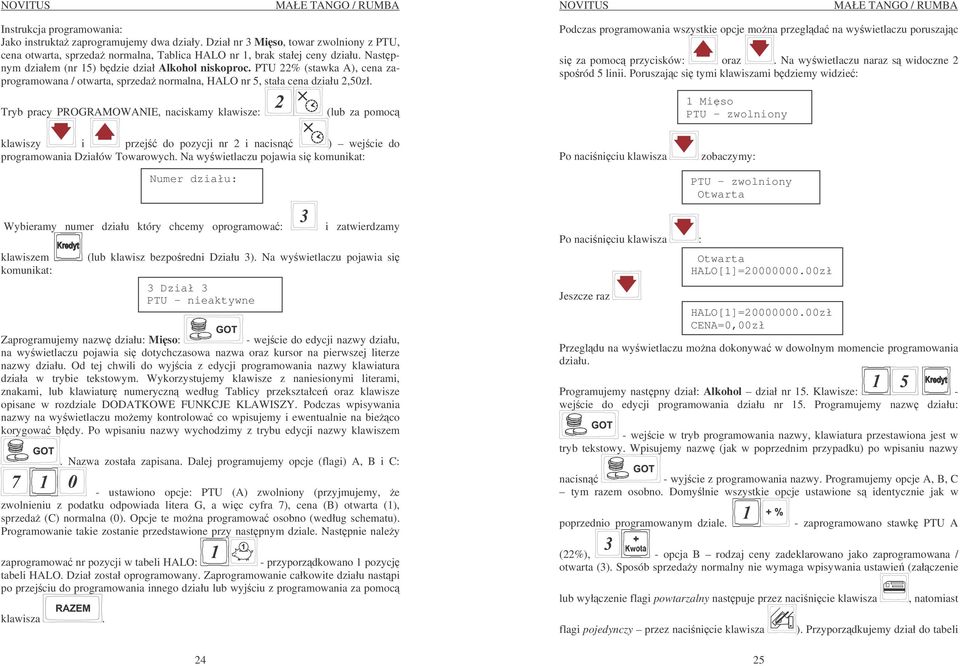 Tryb pracy PROGRAMOWANIE, naciskamy klawisze: (lub za pomoc klawiszy i przej do pozycji nr 2 i nacisn ) wejcie do programowania Działów Towarowych.