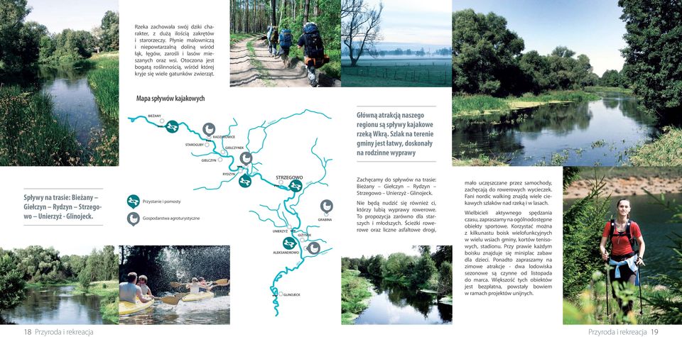 Mapa spływów kajakowych BIEŻANY STAROGUBY RADZIMOWICE GIEŁCZYNEK Topielica Główną atrakcją naszego regionu są spływy kajakowe rzeką Wkrą.