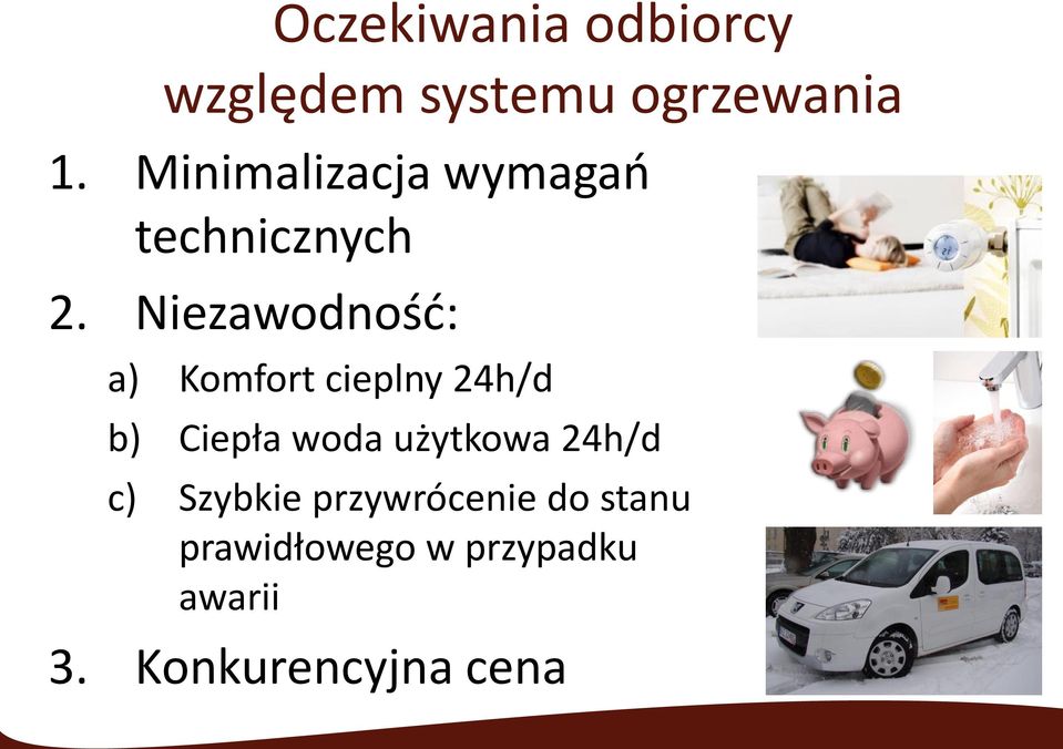 Niezawodność: a) Komfort cieplny 24h/d b) Ciepła woda