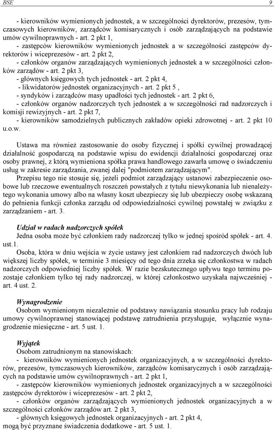 2 pkt 2, - członków organów zarządzających wymienionych jednostek a w szczególności członków zarządów - art. 2 pkt 3, - głównych księgowych tych jednostek - art.