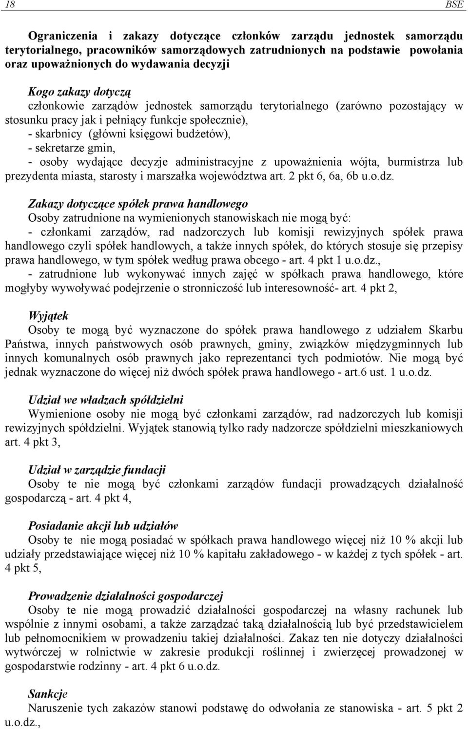 gmin, - osoby wydające decyzje administracyjne z upoważnienia wójta, burmistrza lub prezydenta miasta, starosty i marszałka województ