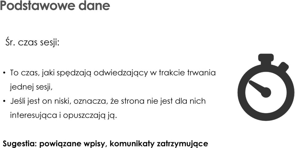 trwania jednej sesji, Jeśli jest on niski, oznacza, że