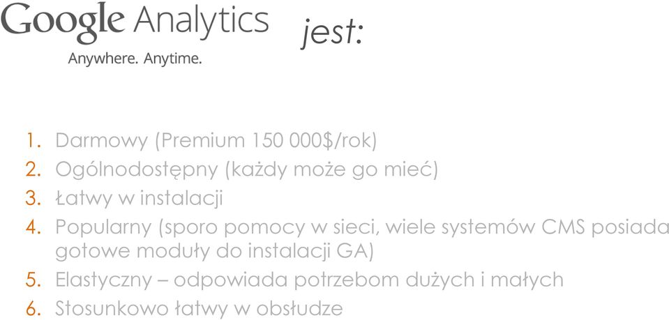 Popularny (sporo pomocy w sieci, wiele systemów CMS posiada gotowe