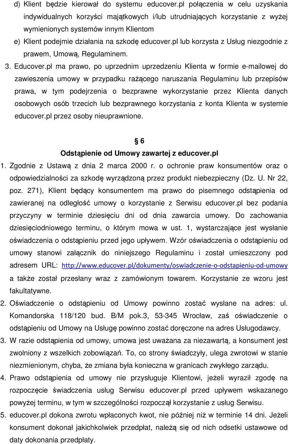 pl lub korzysta z Usług niezgodnie z prawem, Umową, Regulaminem. 3. Educover.