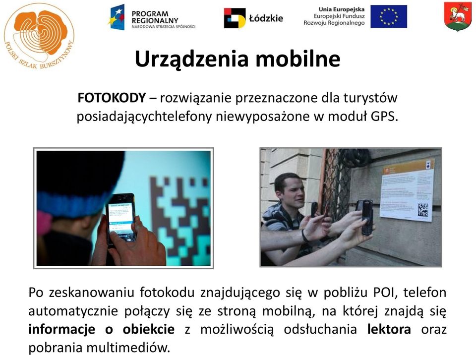 Po zeskanowaniu fotokodu znajdującego się w pobliżu POI, telefon automatycznie