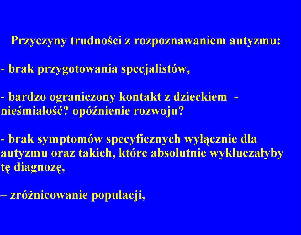 opóźnienie rozwoju?