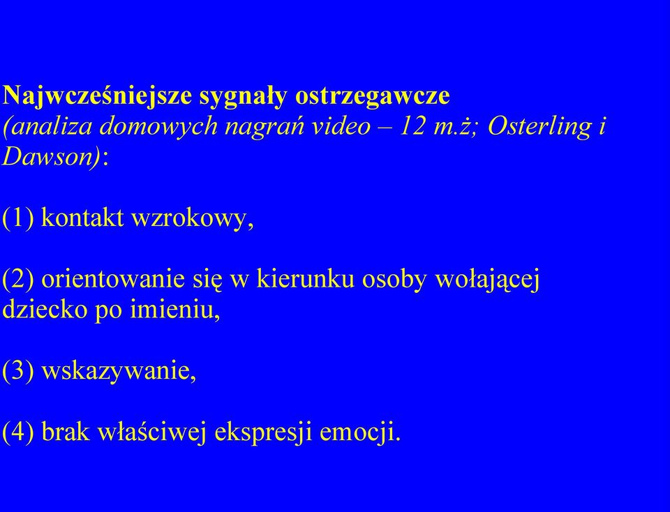 ż; Osterling i Dawson): (1) kontakt wzrokowy, (2)