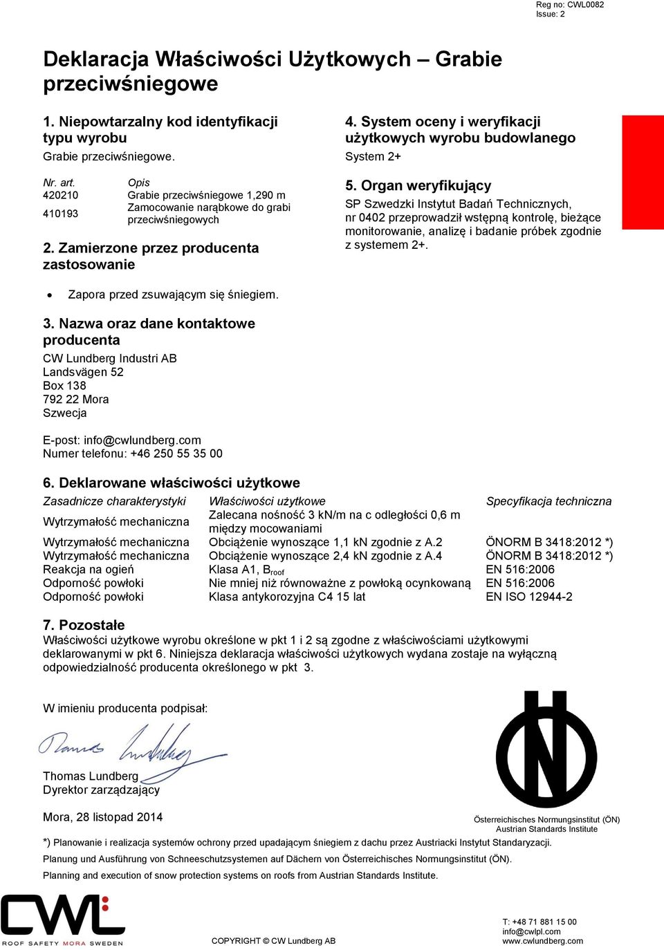 System oceny i weryfikacji użytkowych wyrobu budowlanego System 2+ 5.