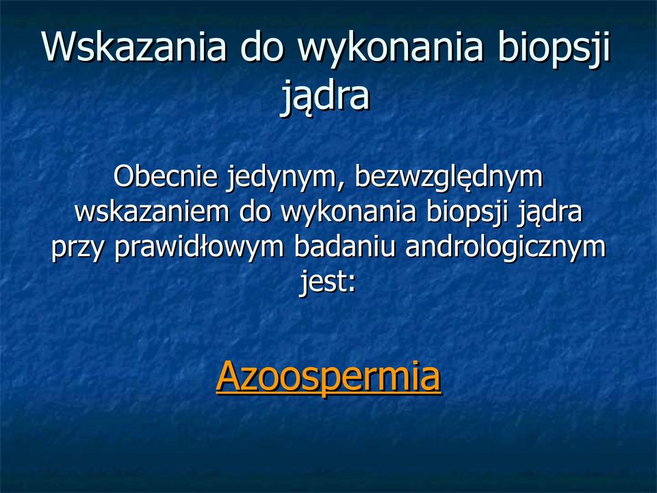 do wykonania biopsji jądra przy