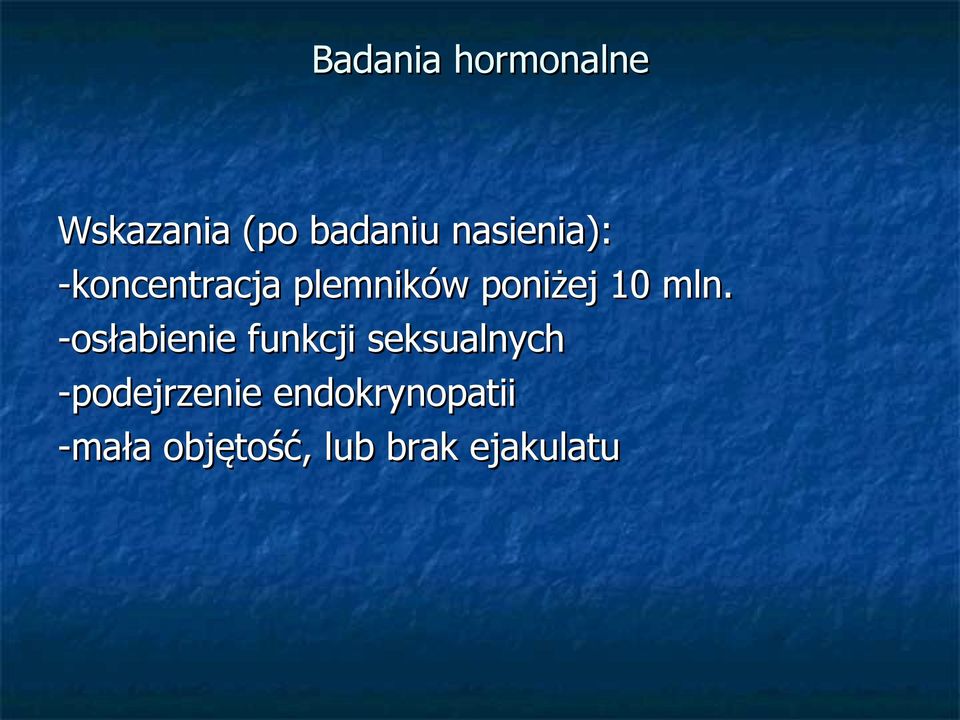 mln. -osłabienie funkcji seksualnych